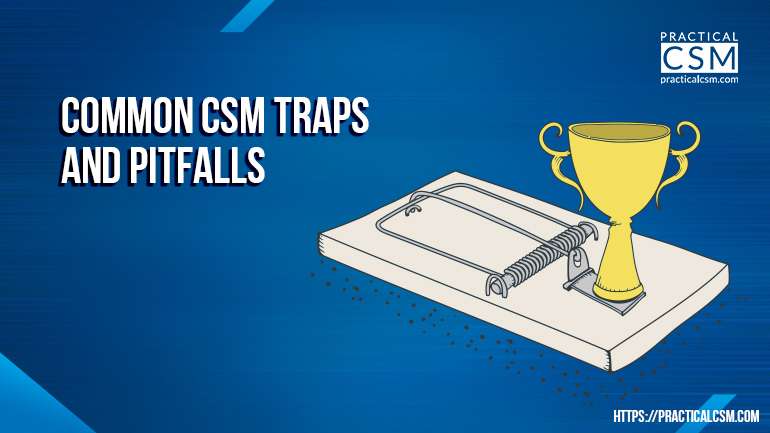 Practical CSM Common CSM traps and Pitfalls