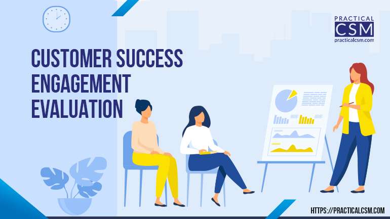 Practical CSM Customer Success Engagement Evaluation
