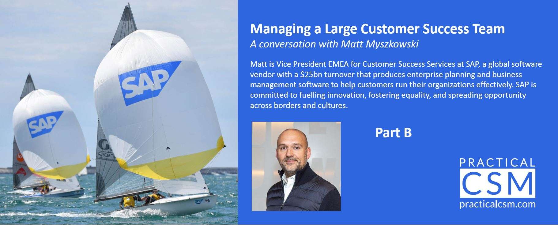 Managing a Large Customer Success Team with Matt Myszkowski part B - Practical CSM