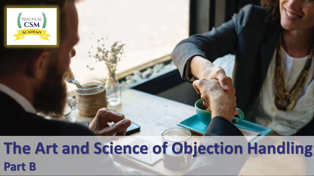 The Art and Science of Objection Handling part b - Practical CSM