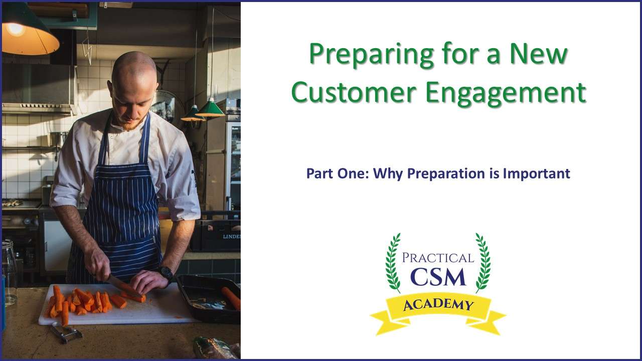 Preparing for a New Customer Engagement part One - Practical CSM