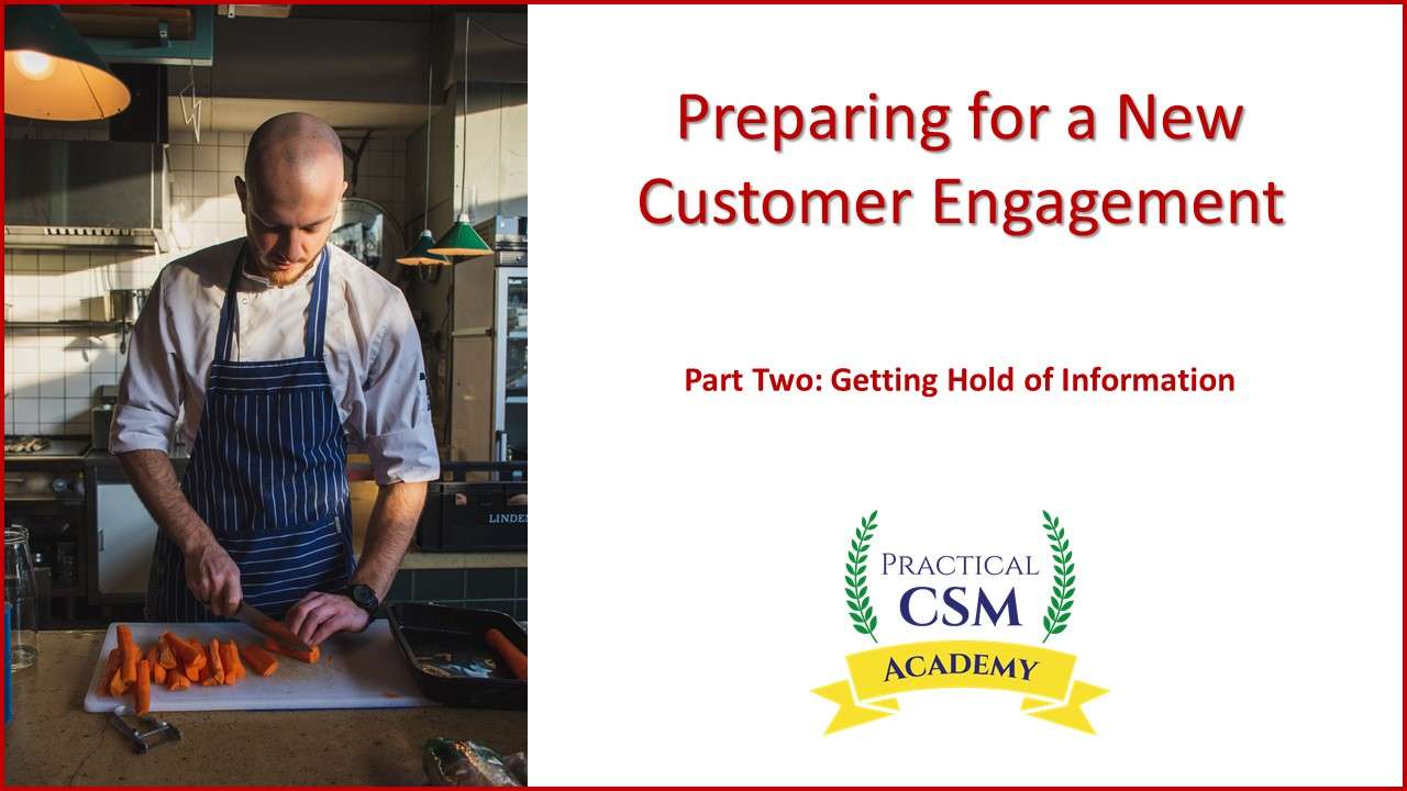 Preparing for a New Customer Engagement part Two - Practical CSM