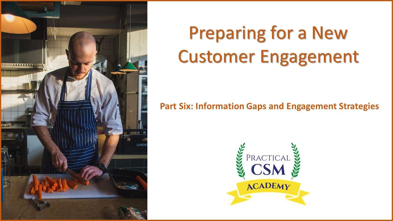 Preparing for a New Customer Engagement part six- Practical CSM