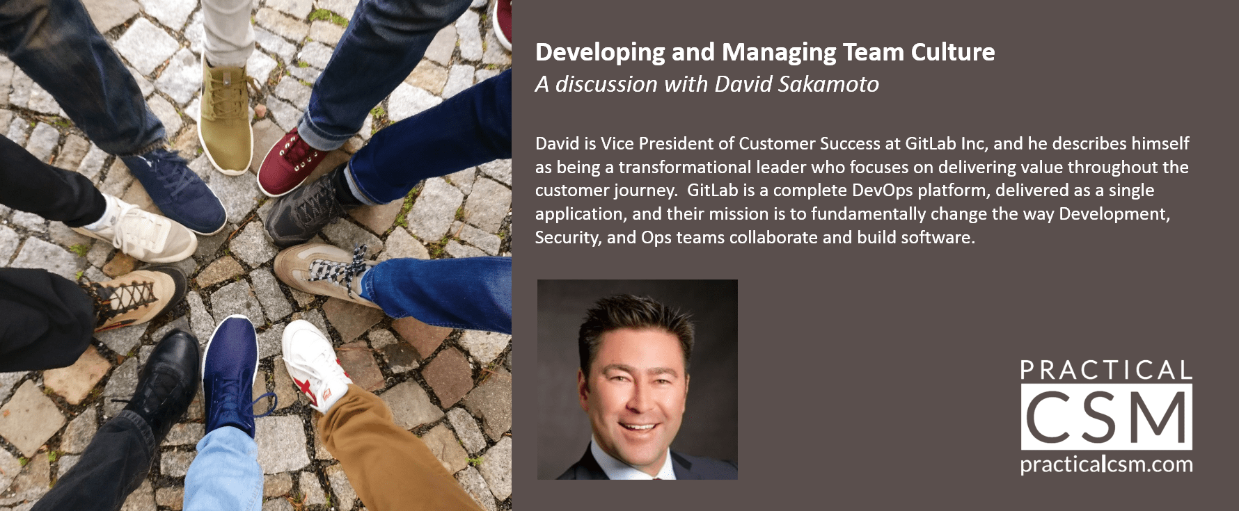 Developing and Managing Team Culture discussion with David Sakamoto - Practical CSM