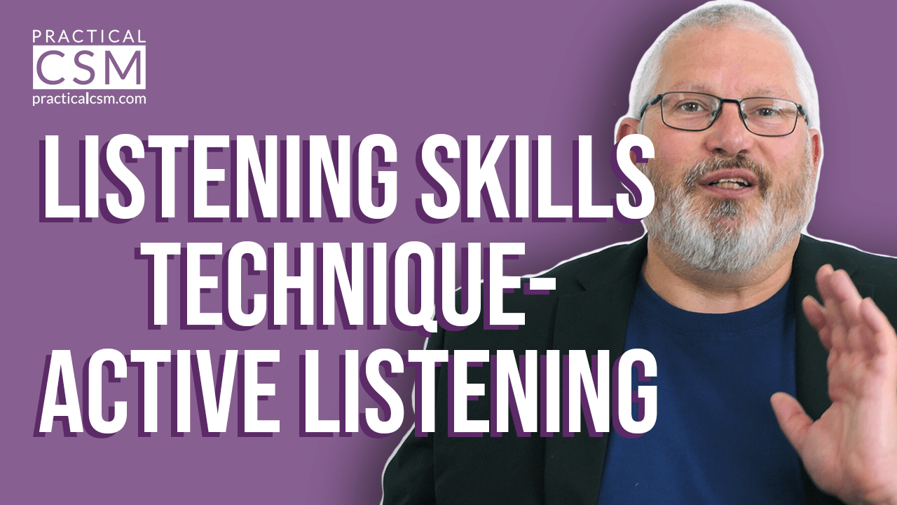 Practical CSM Listening Skills Technique Active Listening