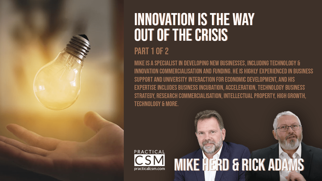 Practical CSM Innovation is the Way out of the Crisis with Rick Adams and Mike Herd part 1