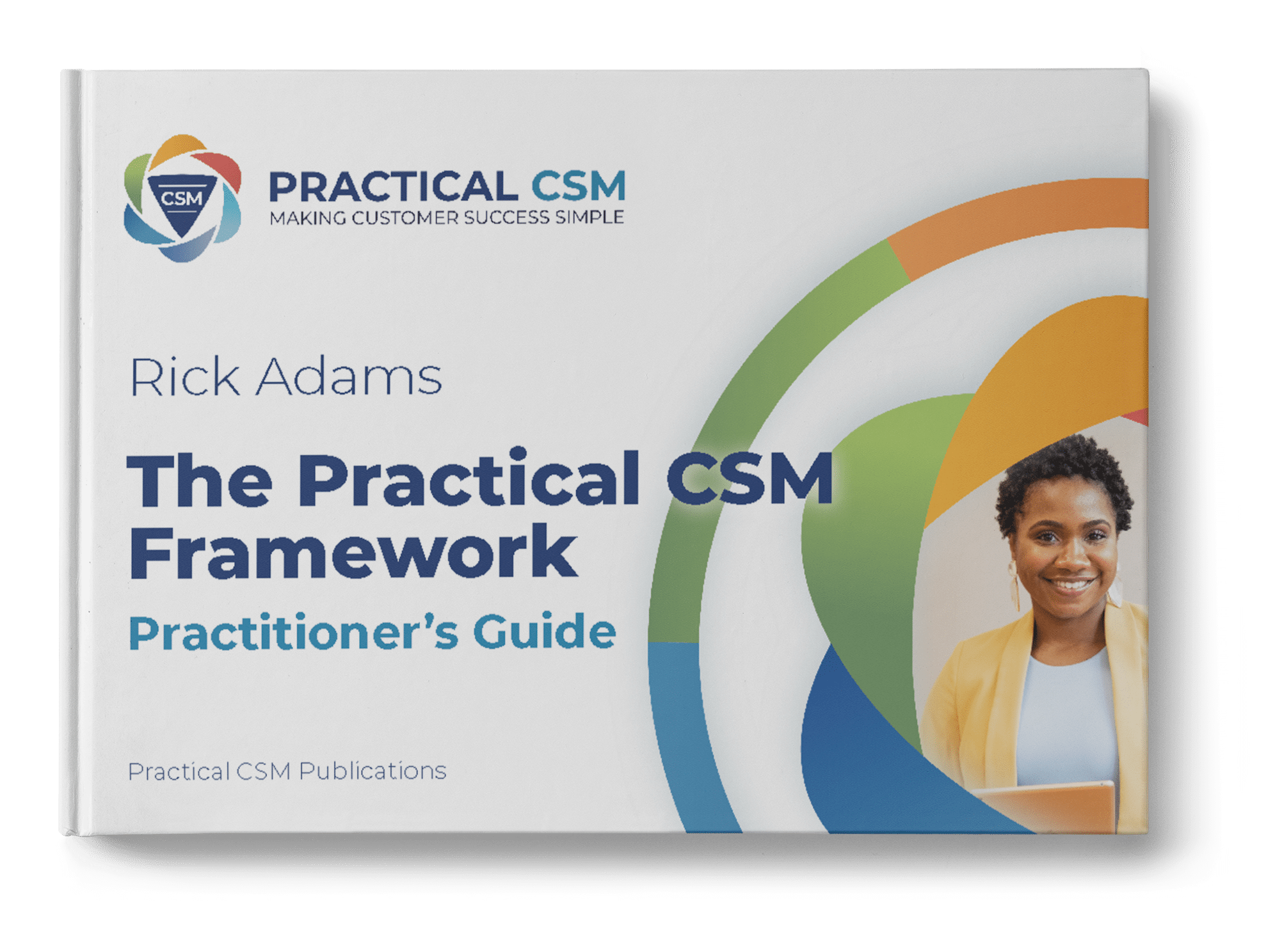 The Practical CSM Framework: Practitioners Guide