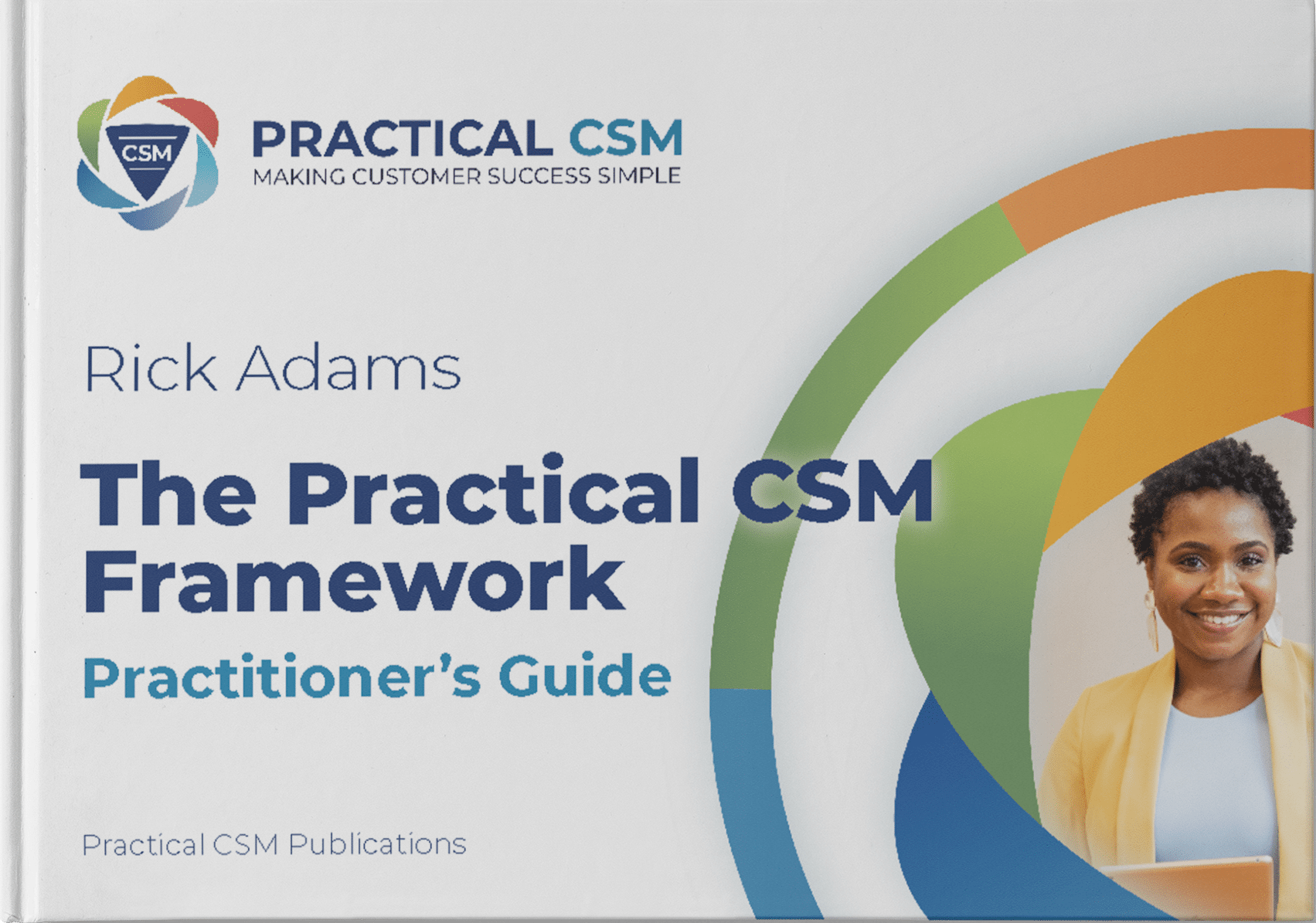 The Practical CSM Framework: Practitioners Guide