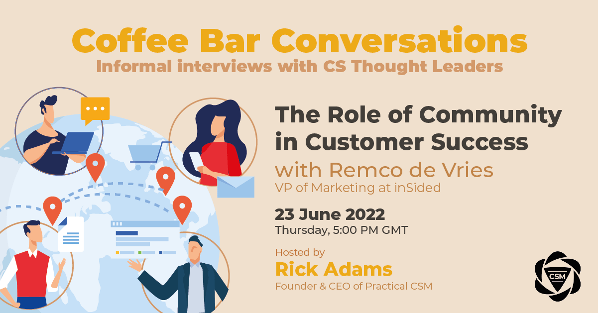 Practical CSM The Role of Community in Customer Success With Romco De Vries