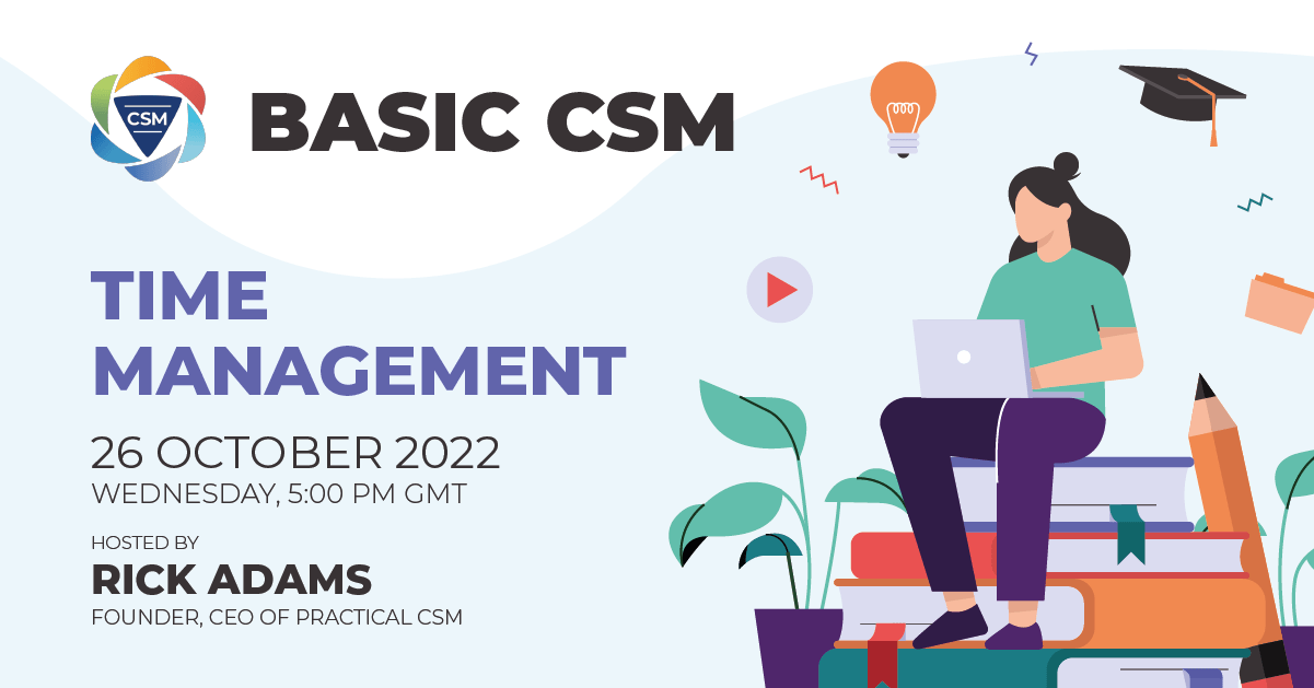 Practical CSM Time Management