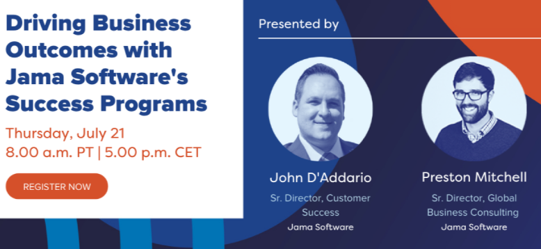 Practical CSM Driving Business Outcomes with Jama Software's Success Programs presented by John D'Addario and Preston Mitchell