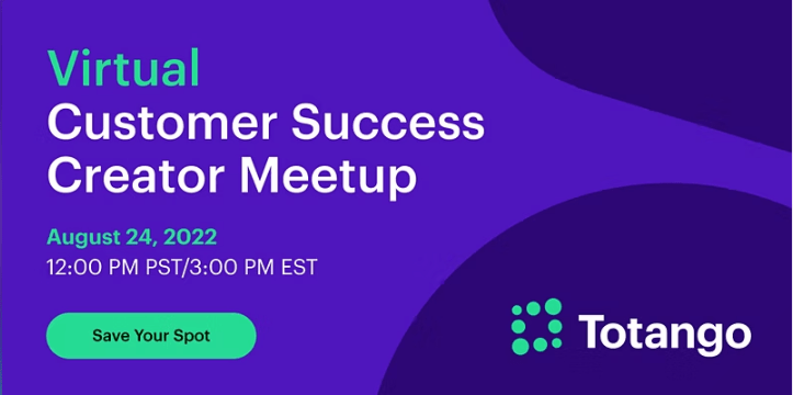 Practical CSM Virtual Customer Success Creator Meetup August 24, 2022