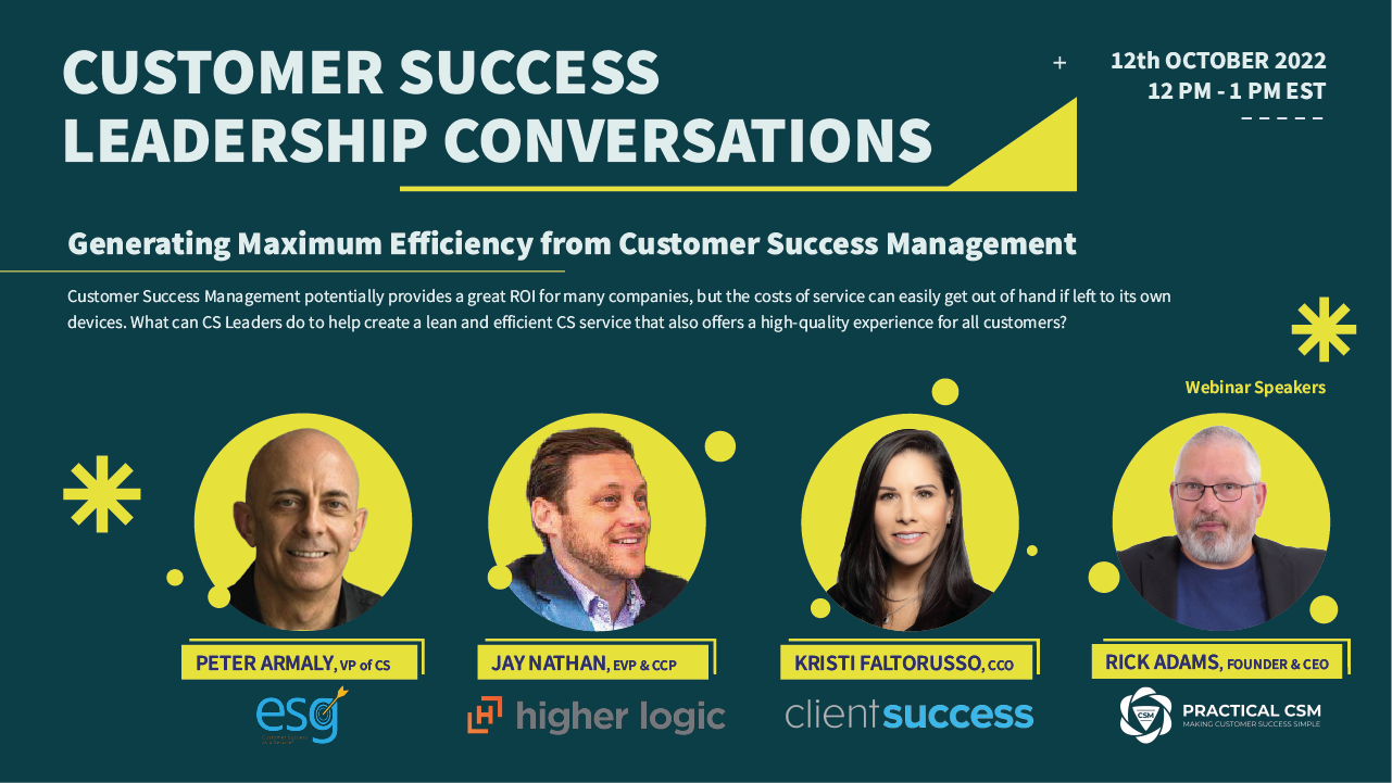 Practical CSM Generating Maximum Efficiency from Customer Success Management with Rick Adams, Peter Armaly, Jay Nathan, and Kristi Faltorusso