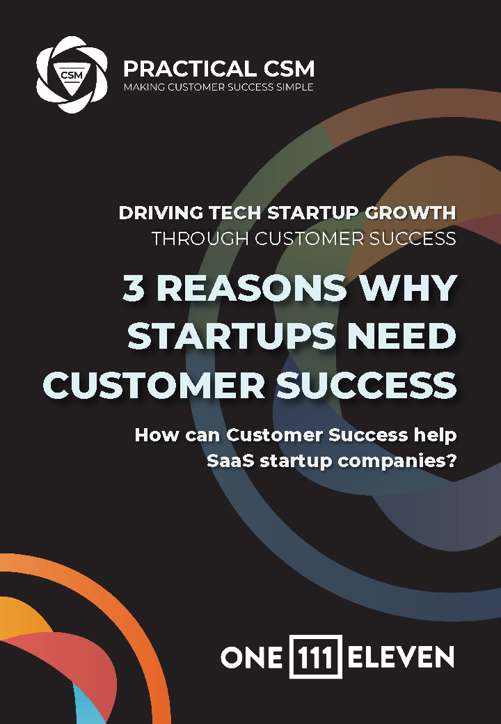 Practical CSM 3 Reasons why Startups Need Customer Success