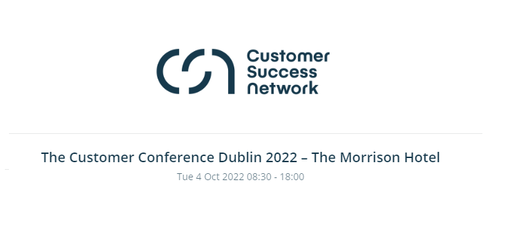 Practical CSM The Customer Conference Dublin 2022- The Morrison Hotel