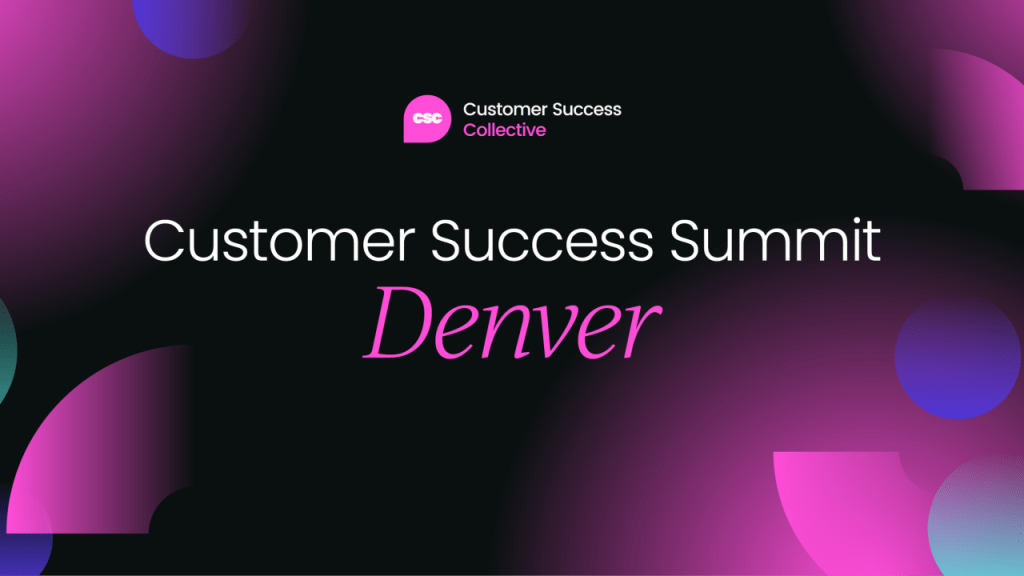 Customer Success Summit | Denver | April 2025