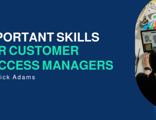 Important Skills for Customer Success Managers