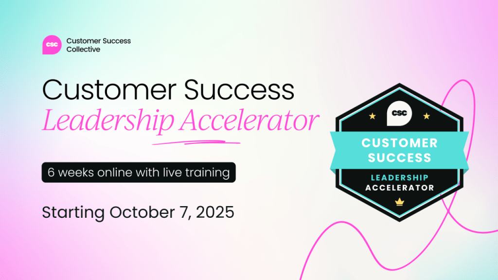 Customer Success Leadership Accelerator Program | October 7