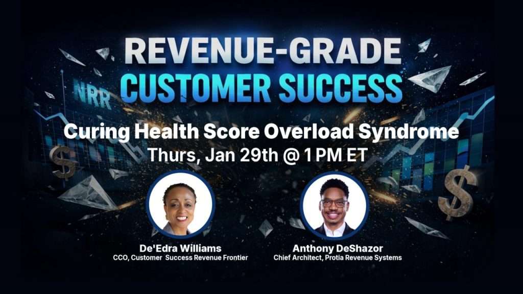 Revenue-Grade Customer Success: Curing Health Score Overload Syndrome