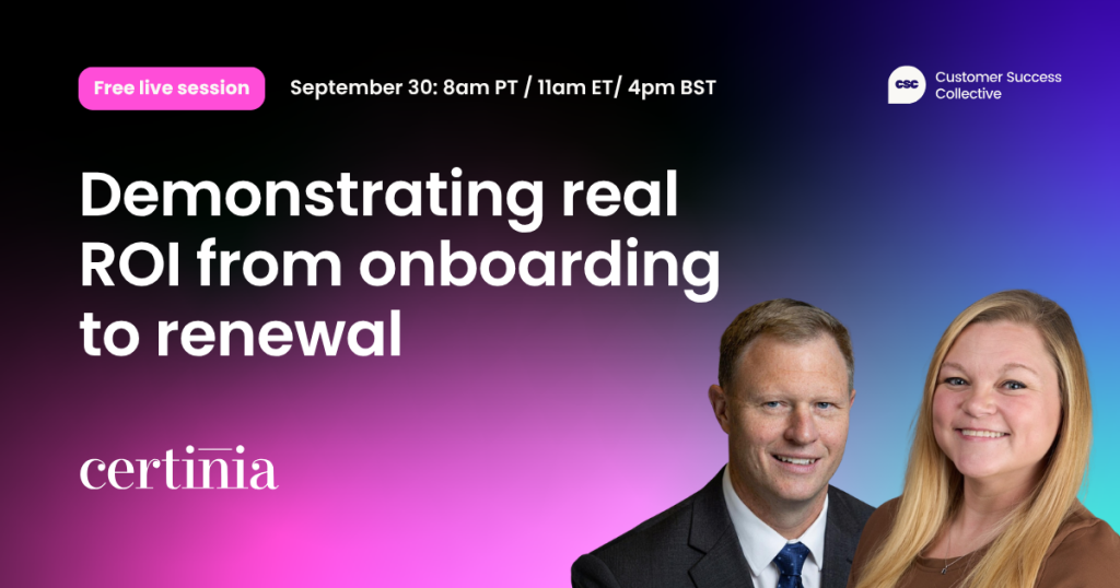 Back to actual intelligence: Demonstrating real ROI from onboarding to renewal
